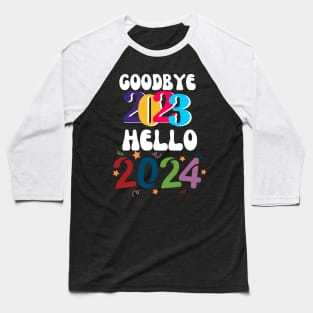 Goodbye 2023, Hello 2024 Baseball T-Shirt